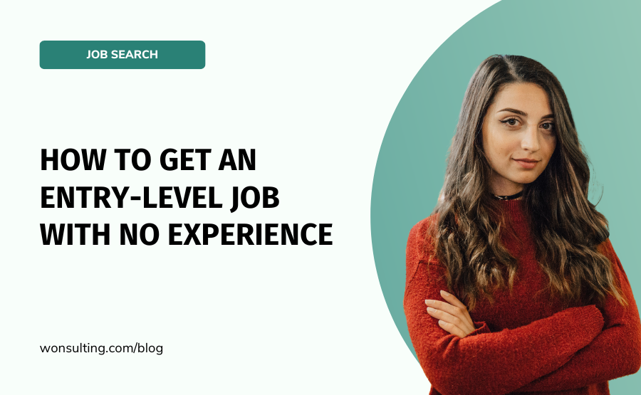 wonsulting-how-to-get-an-entry-level-job-with-no-experience